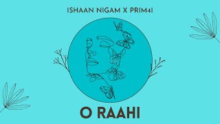 O Raahi(Official Lyric Video) | Ishaan Nigam x @prim4l912 | New Hindi Song 2022 | Song On Mental Health