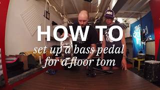 How to set up a bass pedal for a floor tom