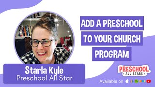 Add a Preschool to Your Church Program - with Starla Kyle