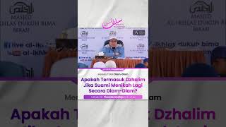 Apakah Termasuk Dzhalim Jika Suami Menikah Lagi Secara Diam-Diam? - Ustadz Firanda Andirja