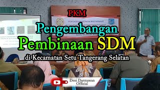 Pengembangan dan Pembinaan SDM di Kecamatan Setu Tangerang Selatan