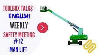 #12 Man Lift - Weekly Safety Meeting - Toolbox Talk Meeting Topics