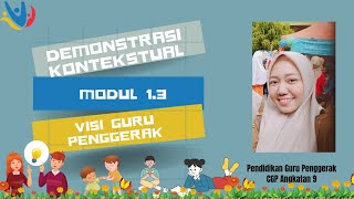 Demonstrasi Kontekstual Modul 1.3 Visi Guru Penggerak #cgp #cgpangkatan9 #kumer #