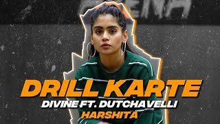 Drill Karte - Divine Ft. Dutchavelli | Harshita Gautam Choreography