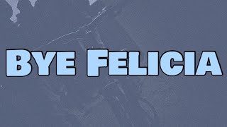 #OFB Double Lz - Bye Felicia (Lyrics)