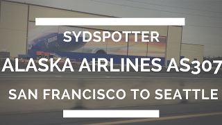 *NEW* Alaska Airlines Flight AS307 San Francisco to Seattle