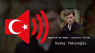 Bugünlük Bu Kadar, Limitleri Zorlamayalım - Kuzey Tekinoğlu - Ses Efekti