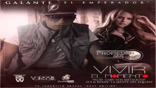 Vivir El Momento  - Galante 'El Emperador' ★NewReggaeton2013★