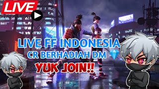 🔴 LIVE FF INDONESIA 🔴 CR BERHADIAH DM 💎 YUK JOIN 🔥