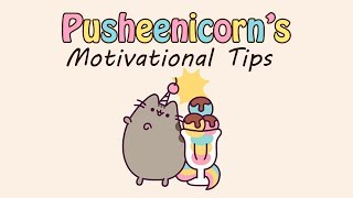 Pusheenicorn's Motivational Tips