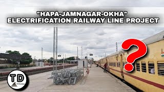 "Hapa-Jamnagar-Okha" Electrification Railway Line Project !