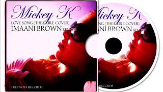 Mickey K - Love Song (Imaani Brown Soul Mix)