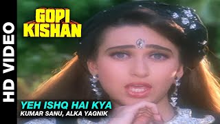 Ye Ishq Hai Kya Ek Rog Bura  Love❤️ HD, Gopi Kishan   Alka Yagnik, Kumar Sanu