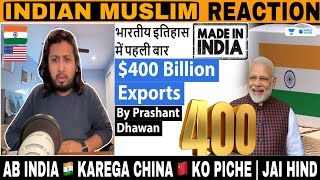 FIRST TIME IN INDIAN HISTORY | $400 Billion Exports Done | Indian Reaction