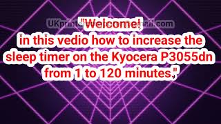 How to Increase Sleep Timer from 1 to 120 Minutes: Kyocera P3055dn