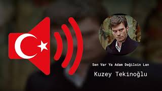 Sen Var Ya Adam Değilsin Lan - Kuzey Tekinoğlu - Ses Efekti