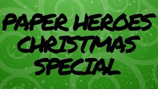 PAPER HEROES CHRISTMAS SPECIAL 2017