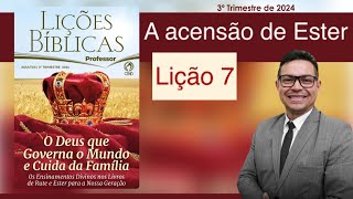 Lição 7 - CPAD - A ascensão de Ester (@prmarcosrodriguesoficial4073 )