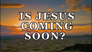 Is Jesus Coming Soon? ~ Matthew 24:5-8 ~ Bible Study ~ Devotion ~Christian Devotional ~ Bible Verse