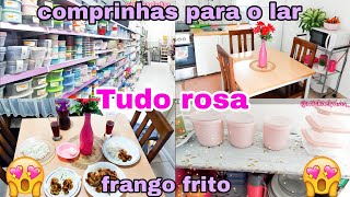 COMPRINHAS PARA O LAR /A COZINHA TA DE CARA NOVA/TUDO ROSA/FIZ FRANGO FRITO 😋