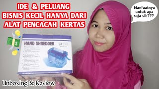 UNBOXING & REVIEW ALAT PENCACAH KERTAS SHREDDED PAPER COCOK UNTUK SMALL BUSINESS & DAPAT PENGHASILAN