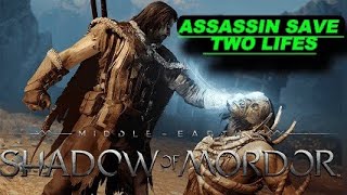 Assassins Save Two Lifes | MIDDLE EARTH: SHADOW OF MORDOR "