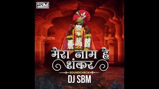 Mera naam Hai shankar ( SOUNDCHECK BASSLINE  REWORK ) - DJ SBM