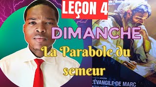 Leçon 4 (Dimanche ) " La parabole du semeur "