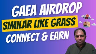 Gaea Airdrop | Similar Like Grass | Connect & Earn