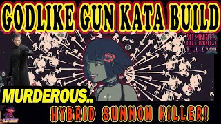 20 MINUTES TILL DAWN: GODLIKE GUN KATA BUILD: LILLITH + Murderous:  Hybrid Summon Killer!