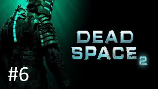 Dead Space 2 Прохождение Часть 6