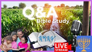 What are Your Questions? About YAH, His WORD (the Bible), His SON, or Any Other Topic? LIVE STUDY! 📖