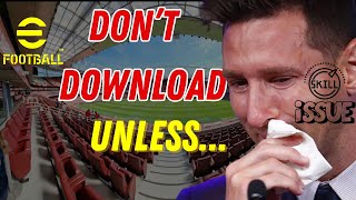 Don't download efootball 2025 unless...