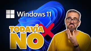 WINDOWS 11 NO ME GUSTA (todavía) 💻