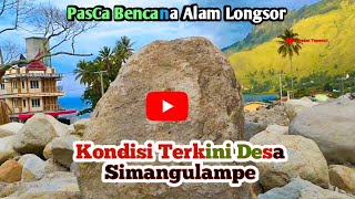 🔴 Simangulampe Terkini, setelah 2 bulan Kejadian Bencana Longsor‼️