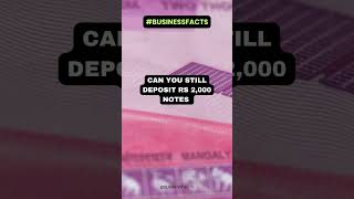 Will you be able to Deposit Rs 2,000 notes in banks after tomorrow? #BusinessFacts