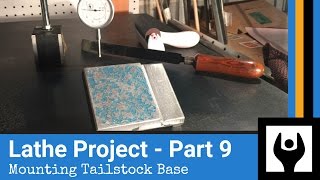 Lathe Project - Part 9: Mounting Tailstock Base