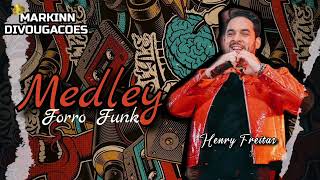 MEDLEY FORRO FUNK • HENRY FREITAS (( REP.NOVO ))