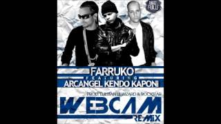 Farruko ft. Kendo Kaponi y Arcangel - Web Cam (Official Remix)