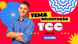 Como Usar IA Para Delimitação do Tema TCC?