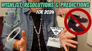 My 2024 Luxury Wishlist, Resolutions & Predictions | Done with Hermès?