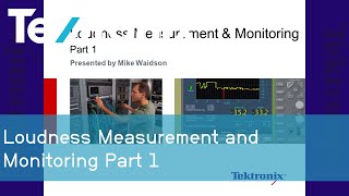 Loudness Measurement and Monitoring Part 1