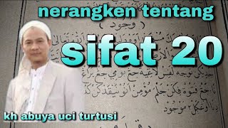 nerangken tentang sifat 20..kh abuya uci turtusi..@mangatan6