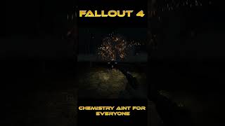 Fallout 4 - Chemistry aint for everyone!