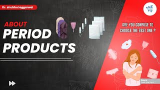 About Period Products | Best Period Product | Dr. shubhi aggarwal