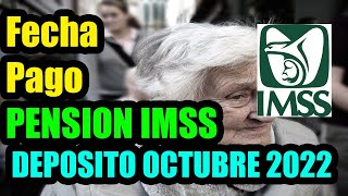 Dia de PAGO PENSION IMSS [ Deposito Octubre 2022 ]