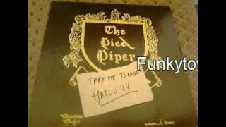 The Pied Piper Of Funkingham -  Take Me Tonight