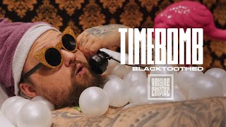 BLACKTOOTHED - Time Bomb (OFFICIAL VIDEO)