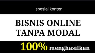 Bisnis online tanpa modal 100% menghasilkan  || spesial konten tembus 1000 subcriber