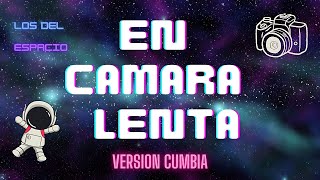 En Camara Lenta ( Los Del Espacio REMIX ) | Versión Cumbia | aLee DJ 🌌🌠